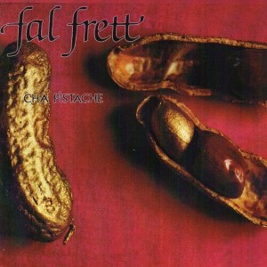 Fal Frett - Cha Pistache (CD) - 1 of 1