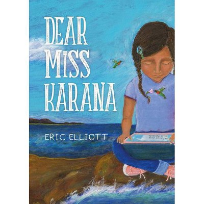 Dear Miss Karana - by  Eric Elliott (Paperback)