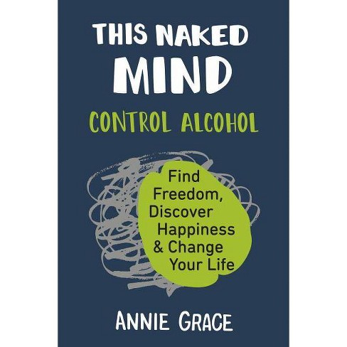 This Naked Mind - by  Annie Grace (Paperback) - image 1 of 1