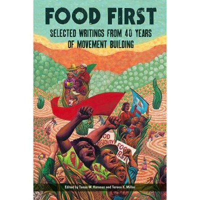 Food First - by  Tanya M Kerssen & Teresa K Miller (Paperback)