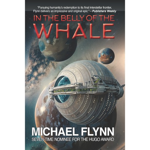 In the Belly of the Whale - by  Michael Flynn (Paperback) - image 1 of 1