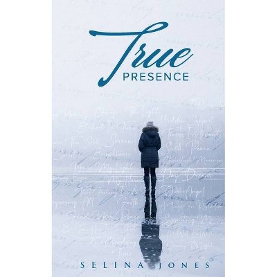 True Presence - by  Selina Jones (Paperback)