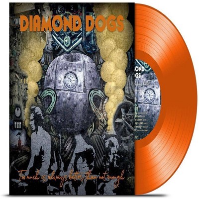 Diamond Dogs - Too Much Is Always Better Than Not Enoug (Vinyl)