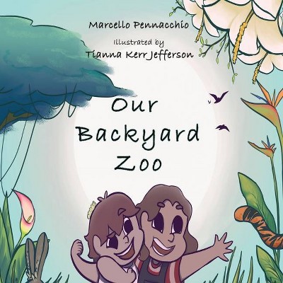 Our Backyard Zoo - by  Marcello Pennacchio (Paperback)