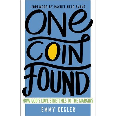 One Coin Found - by  Emmy Kegler (Paperback)