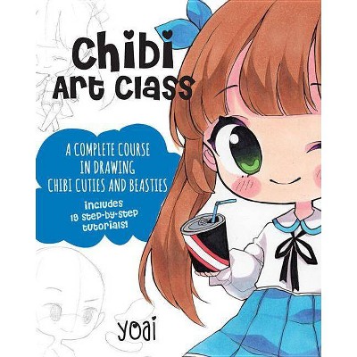 Chibi Art Class - by  Yoai (Paperback)