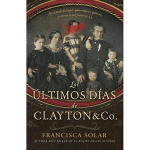 Los Ultimos Dias de Clayton and Co - by  Maria Francisca Solar (Hardcover) - 1 of 1