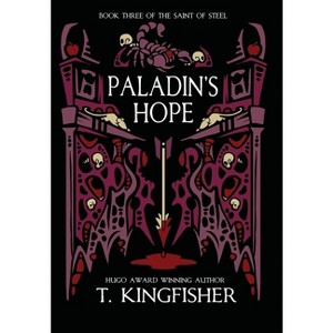 Paladin's Hope - (The Saint of Steel) by T Kingfisher - 1 of 1