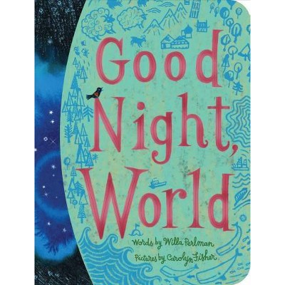 Good Night, World - (Classic Board Books) by  Willa Perlman (Board Book)