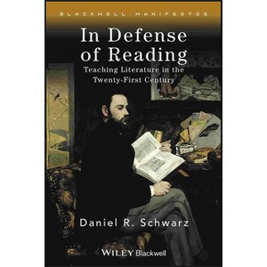 In Defense of Reading - (Wiley-Blackwell Manifestos) by  Daniel R Schwarz (Paperback) - 1 of 1