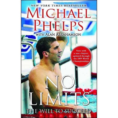 No Limits - by  Michael Phelps & Alan Abrahamson (Paperback)