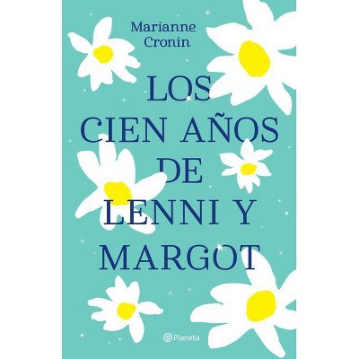 Los Cien Años de Lenni Y Margot - by  Marianne Cronin (Paperback)