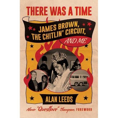 There Was a Time - by  Alan Leeds (Hardcover)