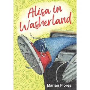 Alisa in Washerland - by  Marian Flores (Paperback) - 1 of 1