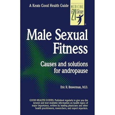 Male Sexual Fitness - (Keats Good Health Guides) by  Eric Braverman (Paperback)