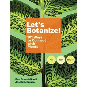 Let's Botanize - by  Ben Goulet-Scott & Jacob S Suissa (Paperback) - 1 of 1