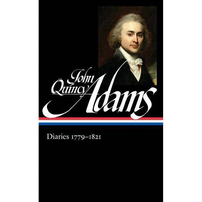 John Quincy Adams: Diaries Vol. 1 1779-1821 (Loa #293) - (Library of America Adams Family Collection) (Hardcover)