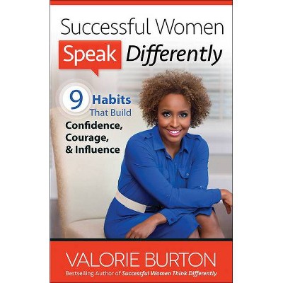 Successful Women Speak Differently - by  Valorie Burton (Paperback)