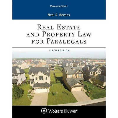 Real Estate and Property Law for Paralegals - (Aspen Paralegal) 5th Edition by  Neal R Bevans (Paperback)