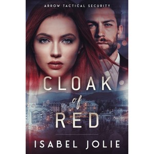 Cloak of Red - by  Isabel Jolie (Paperback) - 1 of 1