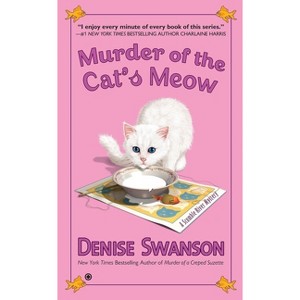Murder of the Cat's Meow - (Scumble River Mystery) by  Denise Swanson (Paperback) - 1 of 1