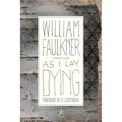 As I Lay Dying - (Modern Library 100 Best Novels) by  William Faulkner (Hardcover)