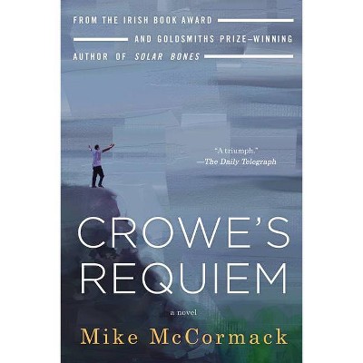 Crowe's Requiem - by  Mike McCormack (Paperback)