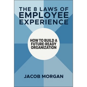 The 8 Laws of Employee Experience - 2nd Edition by  Jacob Morgan (Hardcover) - 1 of 1