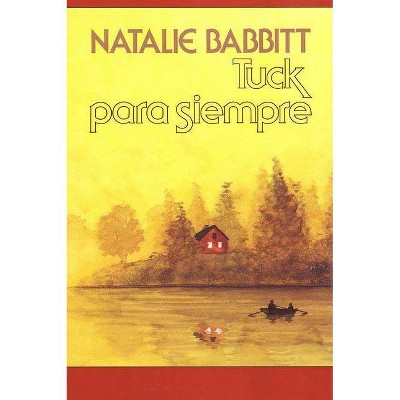 Tuck Para Siempre - (Mirasol/ Libros Juveniles) by  Natalie Babbitt (Paperback)