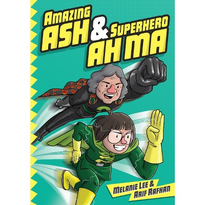 Amazing Ash & Superhero Ah Ma Book 1 - by  Melanie Lee (Paperback)