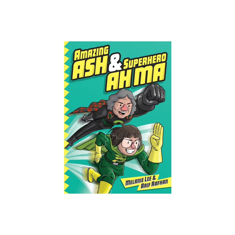 Amazing Ash & Superhero Ah Ma Book 1 - by Melanie Lee (Paperback)