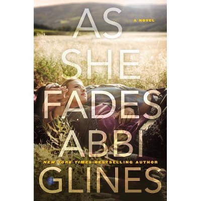 As She Fades - by  Abbi Glines (Paperback)