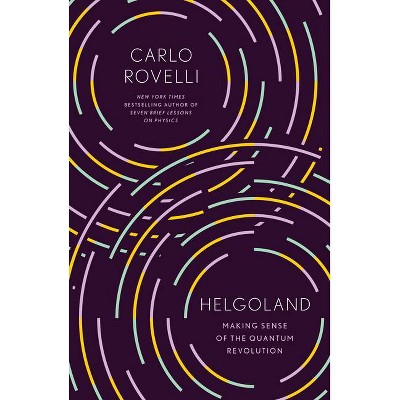 Helgoland - by  Carlo Rovelli (Hardcover)