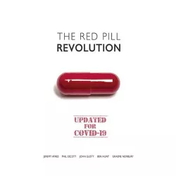 The Red Pill Revolution - by  Human Unleashed & Jeremy Ayres & Phil Escott & John Gusty & Ben Hunt & Graeme Norbury (Paperback)