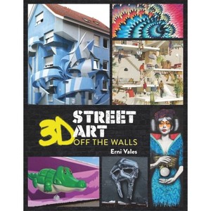 3D Street Art - by  Erni Vales (Hardcover) - 1 of 1