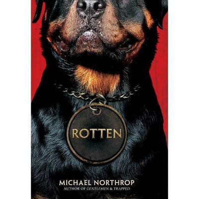 Rotten - by  Michael Northrop (Paperback)