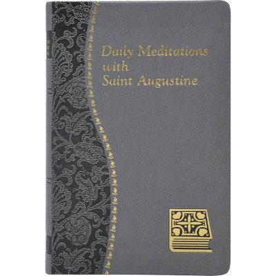 Daily Meditations with St. Augustine - by  John E Rotelle (Leather Bound)