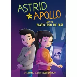 Astrid and Apollo and the Blast from the Past - by  V T Bidania (Hardcover)