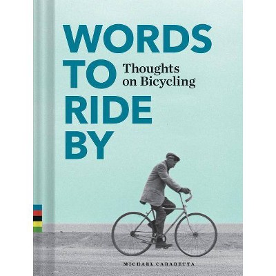 Words to Ride by - (Hardcover)