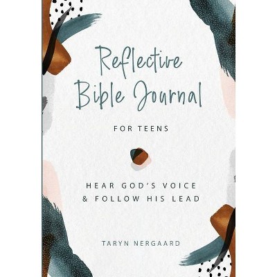 Reflective Bible Journal for Teens - by  Taryn Nergaard (Paperback)