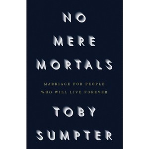 No Mere Mortals - by  Toby Sumpter (Paperback) - 1 of 1