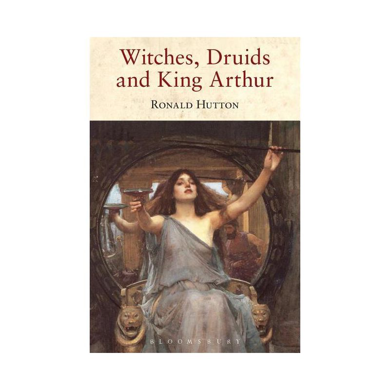 Witches, Druids and King Arthur - by  Ronald Hutton (Paperback), 1 of 2