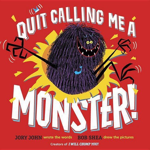 Quit Calling Me a Monster! - by  Jory John (Hardcover) - image 1 of 1