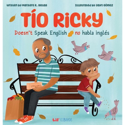 Tío Ricky Doesn't Speak English / Tío Ricky No Habla Inglés - (Lil' Libros Bilingual Book) by  Maritere R Bellas (Hardcover)