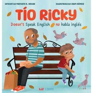 Tío Ricky Doesn't Speak English / Tío Ricky No Habla Inglés - (Lil' Libros Bilingual Book) by  Maritere R Bellas (Hardcover) - 1 of 1