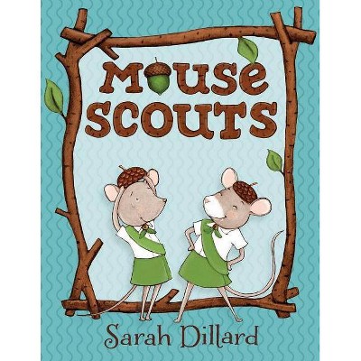 Mouse Scouts - by  Sarah Dillard (Paperback)