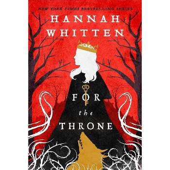 For the Throne - (The Wilderwood) by  Hannah Whitten (Paperback)
