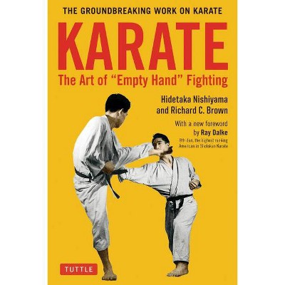 Karate: The Art of Empty Hand Fighting - by  Hidetaka Nishiyama & Richard C Brown (Paperback)