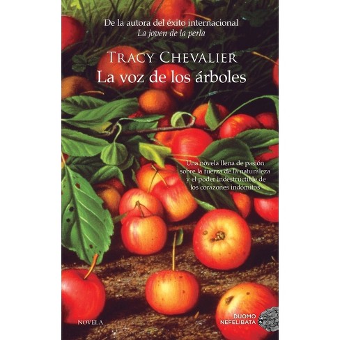 Voz De Los Árboles, La - By Tracy Chevalier (hardcover) : Target