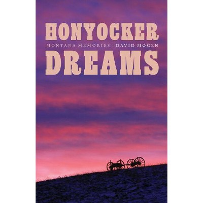 Honyocker Dreams - by  David Mogen (Paperback)